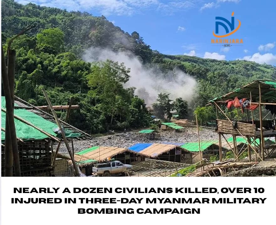 Nearly             a Dozen Civilians Killed, Over 10 Injured in Three-Day Myanmar Military Bombing             Campaign